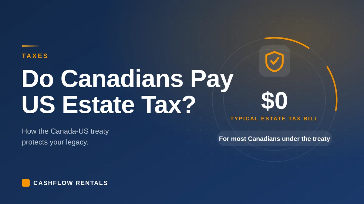 Do Canadians Pay US Estate Tax on a US Rental Property?